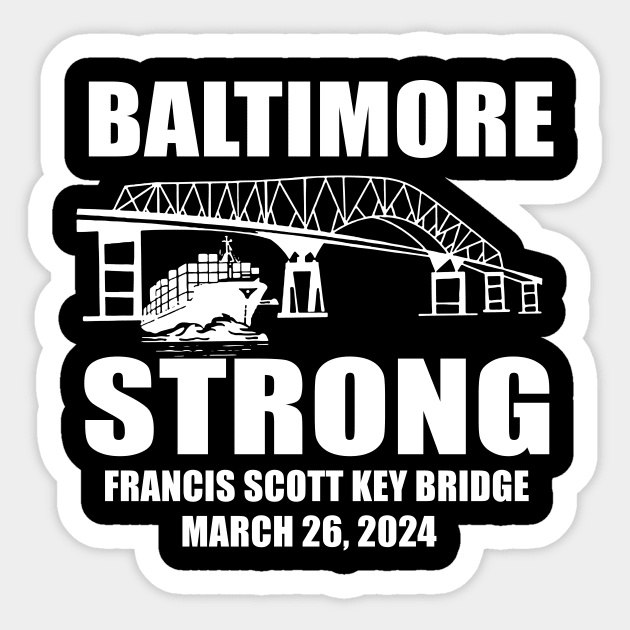 Francis Scott Key Bridge Collapse, Baltimore Bridge, Baltimore Strong, Commemorative March 2024 Sticker by kumikoatara